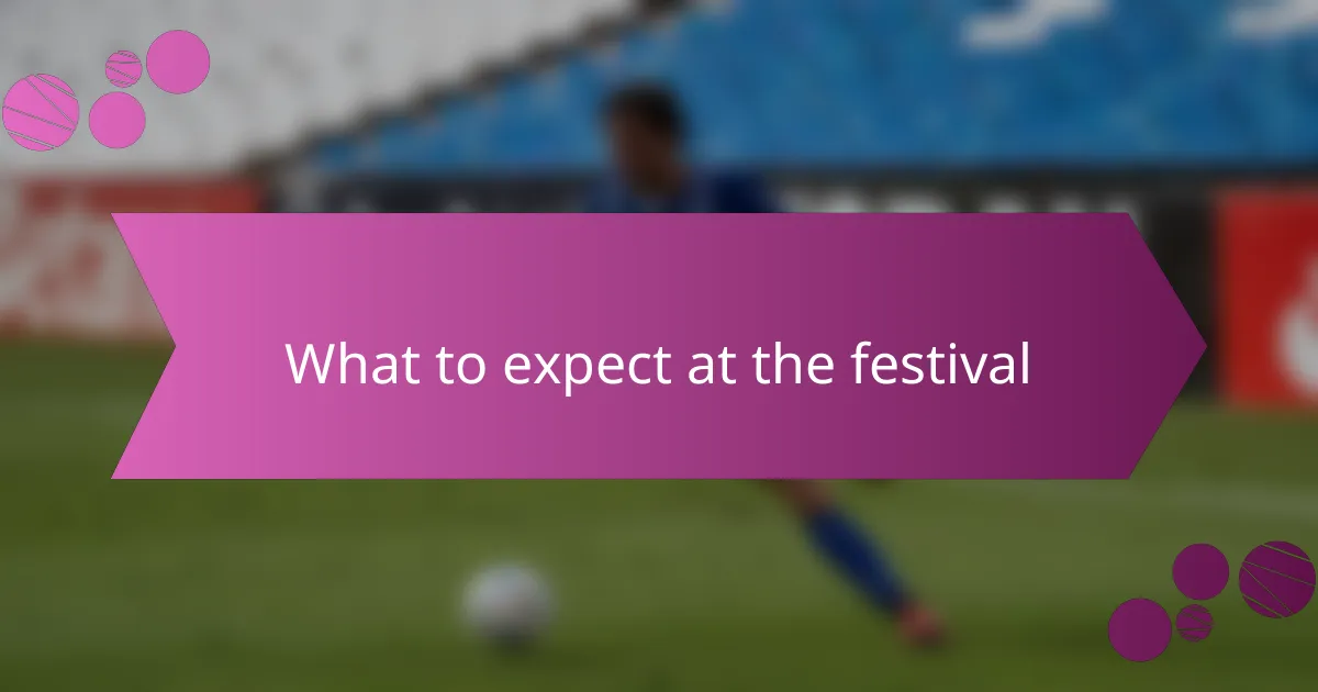 What to expect at the festival